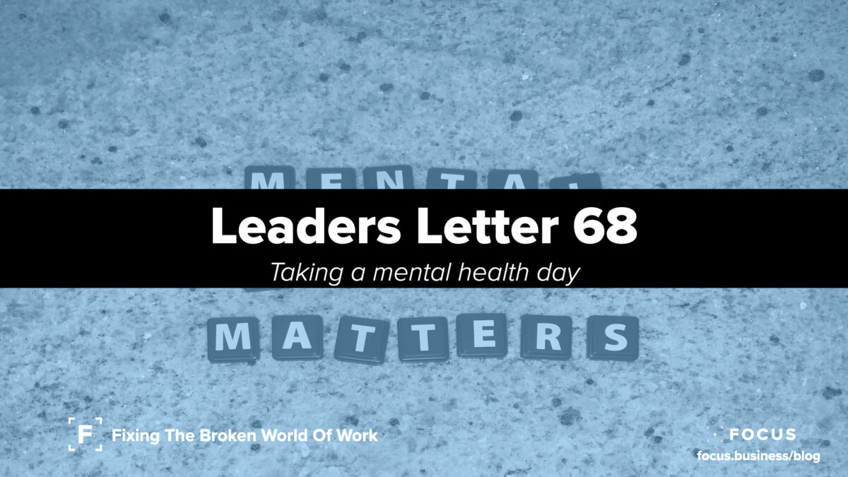 Leaders Letter 68 - Taking A Mental Health Day
