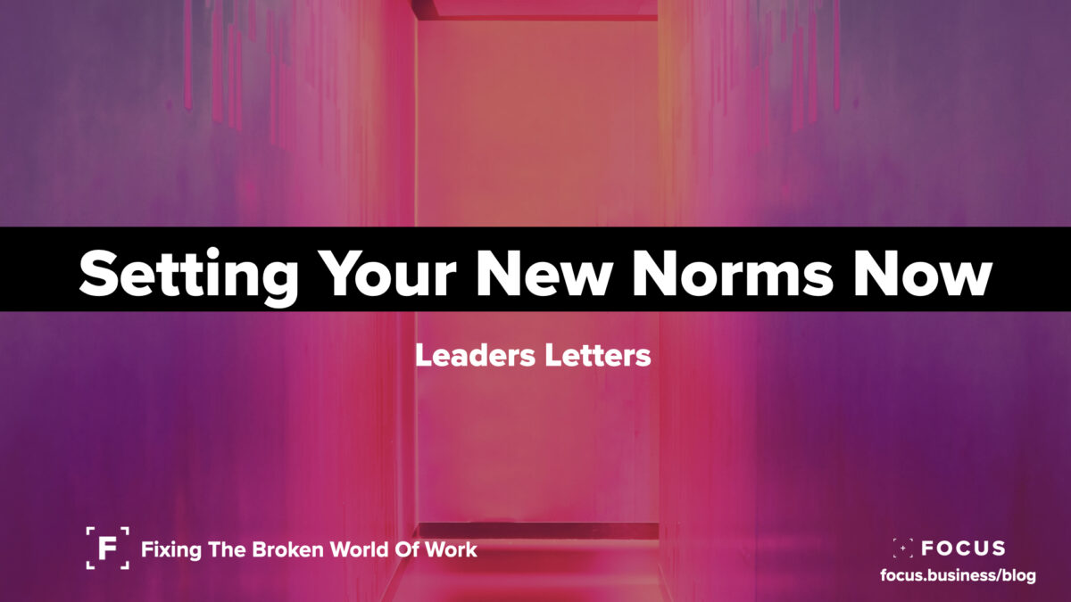 Setting Your New Norms Now - Leaders Letter
