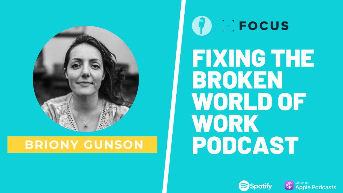 Briony Gunson On Fixing the broken world of work podcast