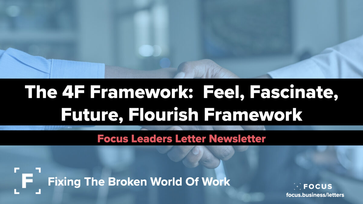 The 4F Framework- Feel, Fascinate, Future, Flourish Framework - leaders letter 82