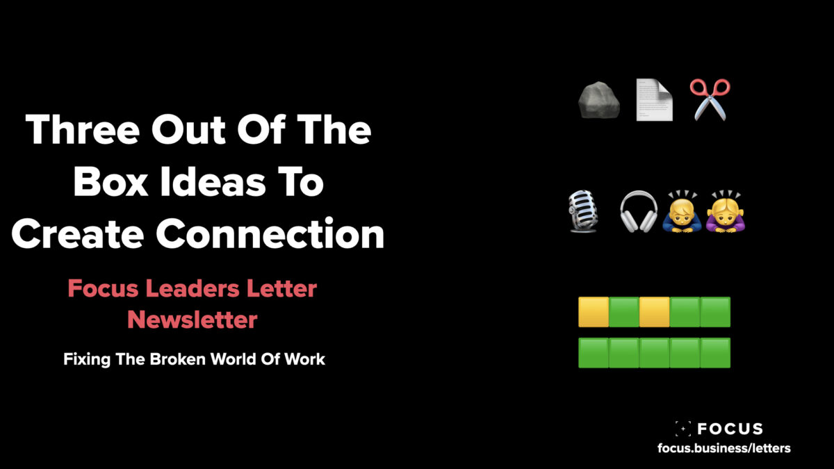three out of the box ideas to create connection - leaders letter 90