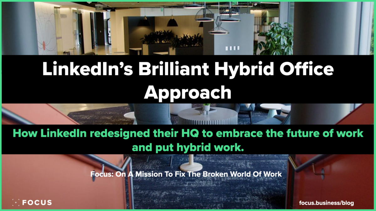 LinkedIns Office Reshape & Brilliant Approach To Hybrid Office