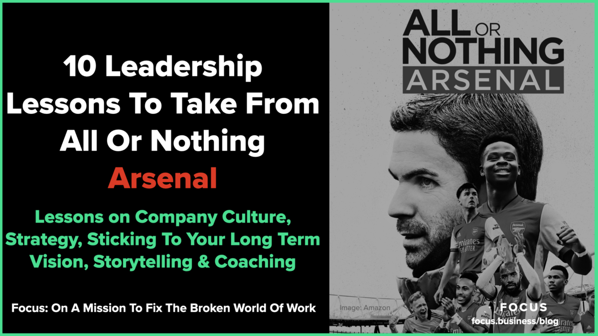 10 Leadership Lessons To Take From All Or Nothing Arsenal 