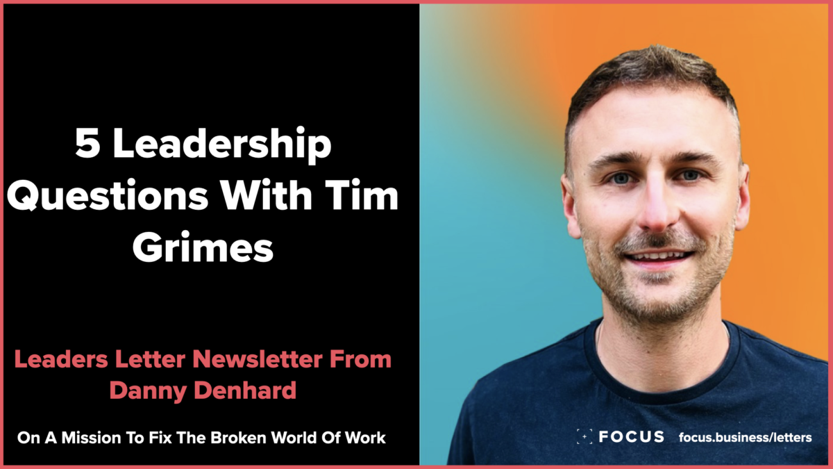 5 leadership questions with Tim Grimes