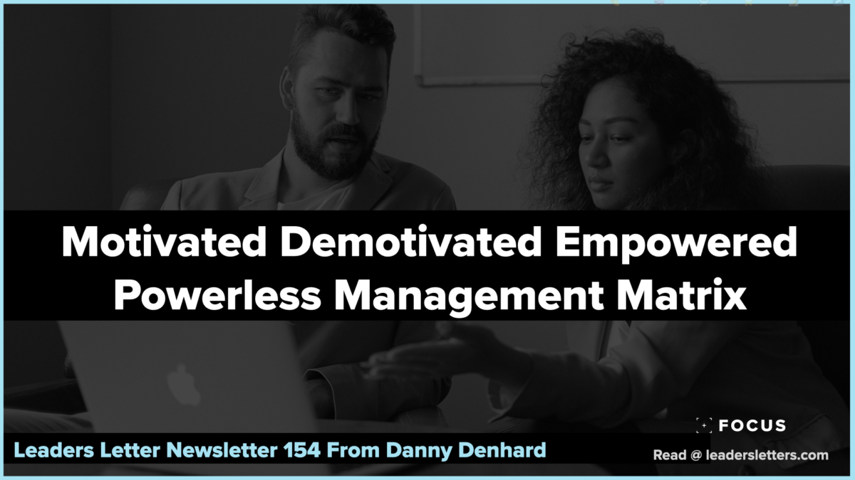 Motivated Demotivated Empowered Powerless Management Matrix - Leaders letter 154